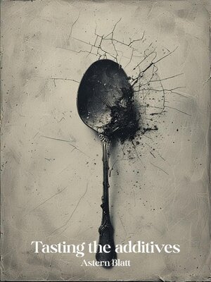 cover image of Tasting the additives